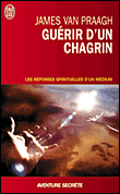 Guérir d'un chagrin&nbsp;-&nbsp;James Van Praagh