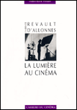 La lumière au cinéma&nbsp;-&nbsp;Fabrice Revault d'Allonnes