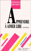 Apprendre a aimer lire&nbsp;-&nbsp;M. Peltier