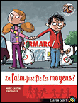 La faim justifie les moyens&nbsp;-&nbsp;Marc Cantin, Eric Gasté