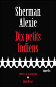 Dix petits indiens&nbsp;-&nbsp;Sherman Alexie