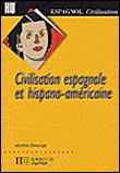 Civilisation espagnole et hispano-américaine&nbsp;-&nbsp;Monica Dorange