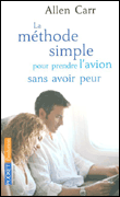 La methode simple pour prendre l'avion sans avoir peur&nbsp;-&nbsp;Allen Carr