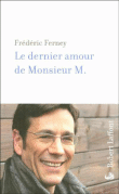 Le dernier amour de Monsieur M.&nbsp;-&nbsp;Frédéric Ferney