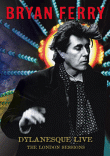 Dylanesque live&nbsp;-&nbsp;Bryan Ferry
