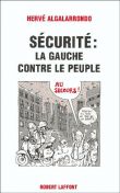 Sécurité la trahison de la gauche&nbsp;-&nbsp;Hervé Algalarrondo