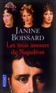 Les trois amours de Napoléon&nbsp;-&nbsp;Janine Boissard