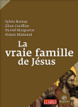 La vraie famille de Jésus&nbsp;-&nbsp;Daniel Marguerat, E. Cuvilier