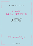 Eloge de la lenteur&nbsp;-&nbsp;Carl Honoré