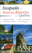 Escapades et douces flâneries au Québec&nbsp;-&nbsp;Collectif