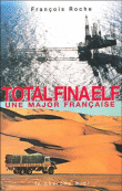 Histoire de la fusion Total Fina Elf&nbsp;-&nbsp;François Roche