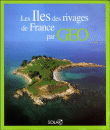Les îles des rivages de France par Géo&nbsp;-&nbsp;Eve Sivadjian
