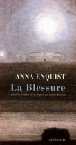 La blessure&nbsp;-&nbsp;Anna Enquist