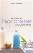 La bible de l'aromathérapie