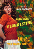 Maternité clandestine - La P... sentimentale&nbsp;-&nbsp;Jean Gourguet