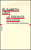Le premier pouvoir, inventaire après liquidation&nbsp;-&nbsp;Elizabeth Lévy
