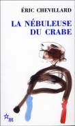 La nébuleuse du crabe&nbsp;-&nbsp;Eric Chevillard