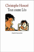 Tout contre Léo&nbsp;-&nbsp;Christophe Honoré