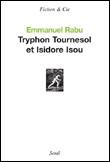 Tryphon Tournesol et Isidore Isou&nbsp;-&nbsp;Emmanuel Rabu