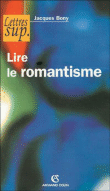 Lire le romantisme&nbsp;-&nbsp;Jacques Bony