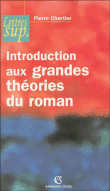 Introduction aux grandes théories du roman&nbsp;-&nbsp;Pierre Chartier