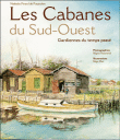 Les cabanes du Sud-Ouest&nbsp;-&nbsp;N. Pinard De Puyjoulon