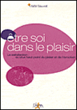 Etre soi dans le plaisir&nbsp;-&nbsp;M. Sauvet