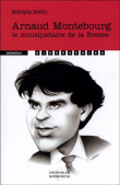 Arnaud Montebourg, le mousquetaire de la Bresse&nbsp;-&nbsp;Rodolphe Bretin