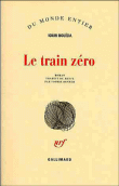 Le train zéro&nbsp;-&nbsp;Sophie Benech, Iouri Bouida