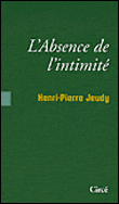 L'absence d'intimité&nbsp;-&nbsp;Henri-Pierre Jeudy