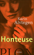 Honteuse&nbsp;-&nbsp;Karin Alvtegen