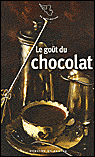 Le goût du chocolat&nbsp;-&nbsp;Ingrid Astier