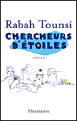 Chercheurs d'étoiles&nbsp;-&nbsp;Rabah Tounsi