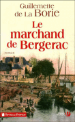 Le marchand de Bergerac&nbsp;-&nbsp;Guillemette de La Borie-Munier