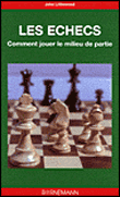 Comment jouer le milieu de partie aux échecs&nbsp;-&nbsp;John Littlwood