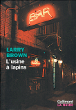 L'usine à lapins&nbsp;-&nbsp;Larry Brown