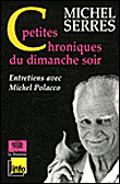 Petites chroniques du dimanche soir&nbsp;-&nbsp;Michel Serres, Michel Polacco