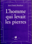 L'homme qui levait les pierres&nbsp;-&nbsp;Jean-Claude Mourlevat