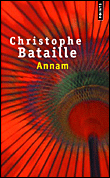 Annam&nbsp;-&nbsp;Christophe Bataille