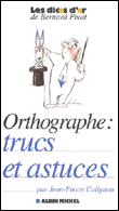 Orthographe : trucs et astuces