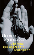 L'homme qui apprenait lentement&nbsp;-&nbsp;Thomas Pynchon