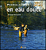 Pêches faciles en eau douce&nbsp;-&nbsp;Pascal Durantel