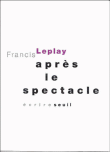 Après le spectacle&nbsp;-&nbsp;Francis Leplay