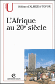 L'Afrique au XXème siècle&nbsp;-&nbsp;Hélène d' Almeida-Topor