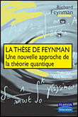 La thése de Feynman, une nouvelle approche de la théorie quantique des champs&nbsp;-&nbsp;Richard Feynman
