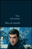 Bleu de chauffe&nbsp;-&nbsp;Nan Aurousseau