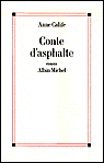 Conte d'asphalte&nbsp;-&nbsp;Anne Calife