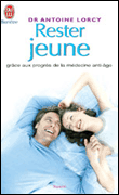 Rester jeune&nbsp;-&nbsp;Antoine Lorcy