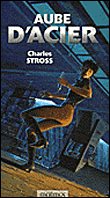 Aube d'acier&nbsp;-&nbsp;Charles Stross