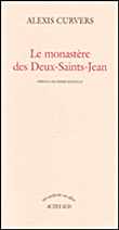 Le monastère des deux Saints Jean&nbsp;-&nbsp;Alexis Curvers